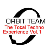 The Total Techno Experience Volume 1 by Orbit Team