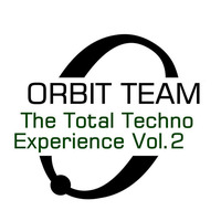 The Total Techno Experience Volume 2 by Orbit Team