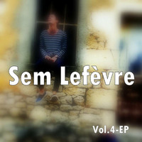 Sem Lefèvre, Vol. 4 - EP