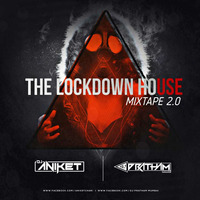 THE LOCKDOWN HOUSE MIXTAPE 2  2020 - DJ ANIKET &amp; DJ PRATHAM by Aniket Chari
