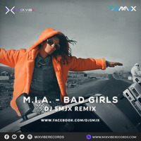 M.I.A - Bad Girls (DJ SMJX Remix) by DJ SMJX