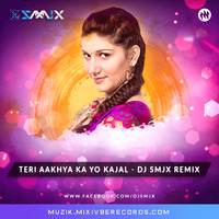 Teri Aakhya Ka Yo Kajal - DJ SMJX REMIX by DJ SMJX