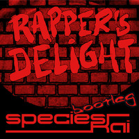 species Kai - Bang Bang Boogie (Sugarhill Gang - Rapper's Delight bootleg) by species Kai