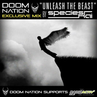 Doom Nation Exclusive Mix 'Unleash The Beast' by SPECIES KAI by species Kai