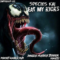DMTPODCAST018 - species Kai - Eat My Kicks by species Kai