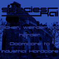 species Kai - sicker, weirder and harder! #01 by species Kai