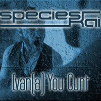 speciesKai - Ivan(a) You Cunt by species Kai