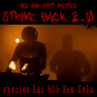 species Kai b2b Een Kola @ Old and Dirty Invites: Strike Back 2.0 (29.07.2023) by species Kai