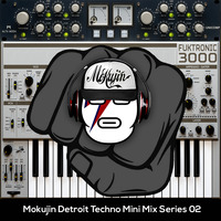 Mokujin - Detroit Techno Mini Mix 02 by Mokujin