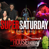 051918 My House Radio Super Saturday - ST. LOUIS! by Glen "DJHouseman" Williams