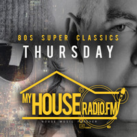  082219 My House Radio DJ Houseman Classic Show 80s! by Glen "DJHouseman" Williams