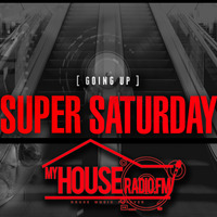 Going Up! - Glen &quot;DJ Houseman&quot;  Super Saturday - My House Radio by Glen "DJHouseman" Williams
