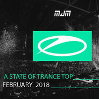 Mitchaell JM - Top February A State Of Trance 2018 by Mitchaell JM