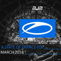 Mitchaell JM - Top March A State Of Trance 2018 by Mitchaell JM