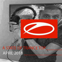 Mitchaell JM - Top April A State Of Trance 2018 by Mitchaell JM