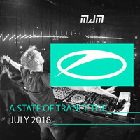 Mitchaell JM - Top July A State Of Trance 2018 by Mitchaell JM