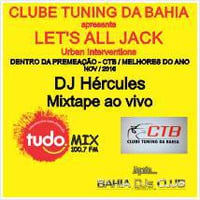 SELEÇÃO  MUSICAL LET'S ALL JACK / CTB - 27 NOV 2016 by DJHC aka Hércules Carvalho