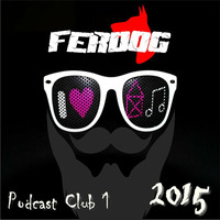 FeRDoG Club Podcast 1 2015 by Fernando Gallardo a.k.a. FeRDoG