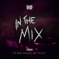 INTHEMIX #009 - In 2nd Drops We Trust! by SAME STORY
