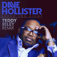 Dave Hollister - Spend The Night (Teddy Riley Remix) by Ministry Of New Jack Swing