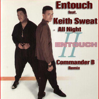 Entouch feat. Keith Sweat - All Night (Commander B Remix) by Ministry Of New Jack Swing