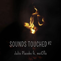 Sounds touched #2 - Julio Placebo ft. moiCflo by Les Charades Électroniques