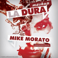 Mike Morato - La Dura (Mashup) by Mike Morato