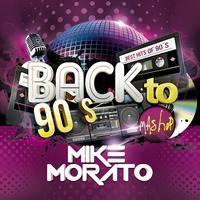 Mike Morato - Back to 90's (Mashup) by Mike Morato