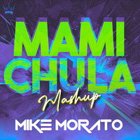 Mike Morato - Mami Chula (Mashup) by Mike Morato