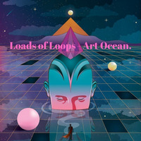Loads of Loops - Art Ocean.  110 BPM. D. by Wayne Martin Richards.