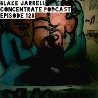 Blake Jarrell Concentrate Podcast 128 by Blake Jarrell
