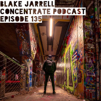 Blake Jarrell Concentrate Podcast 135 by Blake Jarrell