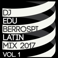DJ EDU - LATIN MIX 2017 Vol. 01 01 by DJ EDU BERROSPI