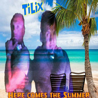 TiLix - Here come's the Summer by TiLix
