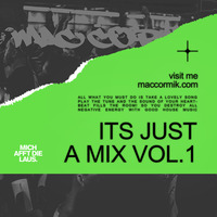 Its Just a Mix #01 / 2016 mixed by MAC CORMIK by MADL / MICH AFFT DIE LAUS!