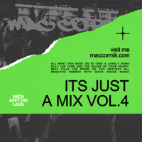 Its Just a Mix #04 / 2016 mixed by MAC CORMIK by MADL / MICH AFFT DIE LAUS!