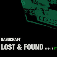 BASSCRAFT ::: LOST &amp; FOUND 17/1/6/FT ::: MIX by Basscraft