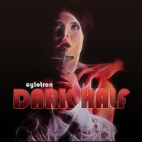 Dark Half (Original Mix) by Cylotron
