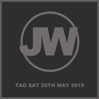 TAO SAT 25TH MAY 2019 by Jaye Walker