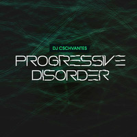 Progressive Disorder 043 - Cschvantes by Cristian Schvantes