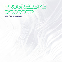 Progressive Disorder 062 - Cris Schvantes -Jun 2019 - Digitally Imported by Cristian Schvantes