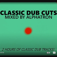 2 Hours of Classic Dub Cuts (Dub/Roots/Reggae) Mixed by ALPHATRON by BOOG!