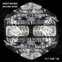 NIGHTWORKS - MACHINE MUSIC
