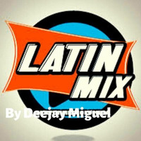 Mix Latin Live (Dj Miguel) by Deejay Miguel J.