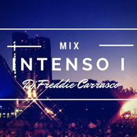 Mix - Intenso I (Dj Freddie Carrasco) by DjFreddie Carrasco