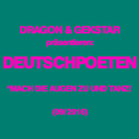 Dragon &amp; Gekstar pres. Deutschpoeten - Mach die Augen zu und tanz (09-2016) by Disco Kultur a.k.a. Dragon & Gekstar