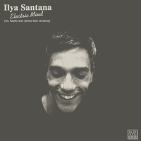 Ilya Santana_Electric Mind by Ilya Santana