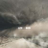 Lex+Bud - Trockenperiode by Zirkus Elektronikus