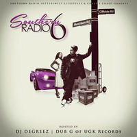 Southern Radio 6 - Hosted by Dub-G of UGK Records by DJ Degreez