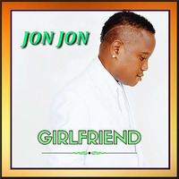 Jon Jon - Girlfriend (Dj Amine Edit) by Dj Amine Bebito